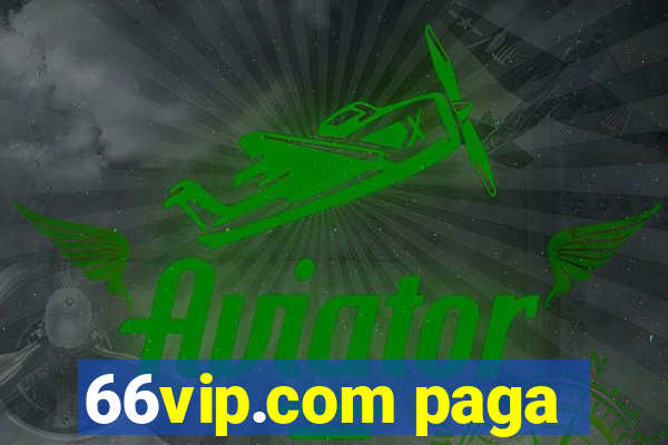 66vip.com paga